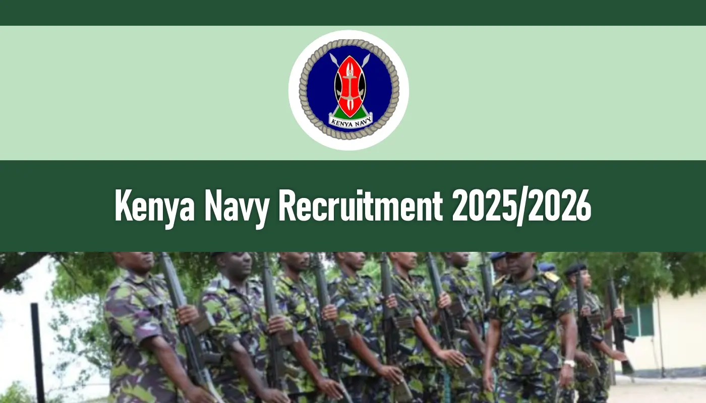 Kenya Navy Recruitment 2026/2027 Dates, Requirement, How to Apply