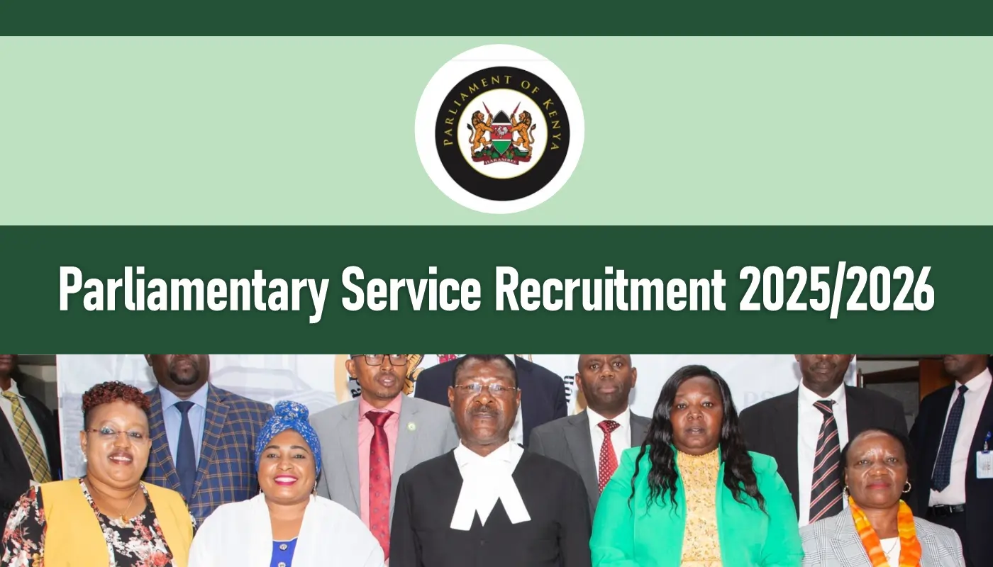 Kenya Parliamentary Service Recruitment 2026/2027 Jobs Portal