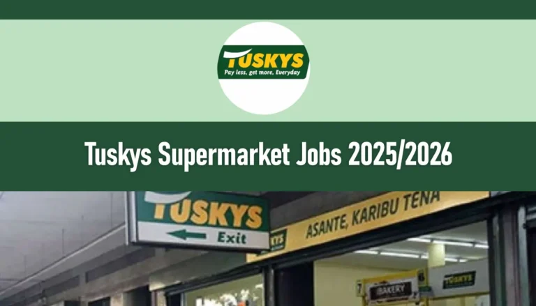 Tuskys Supermarket Jobs 2026/2027 Recruitment Application Form Portal