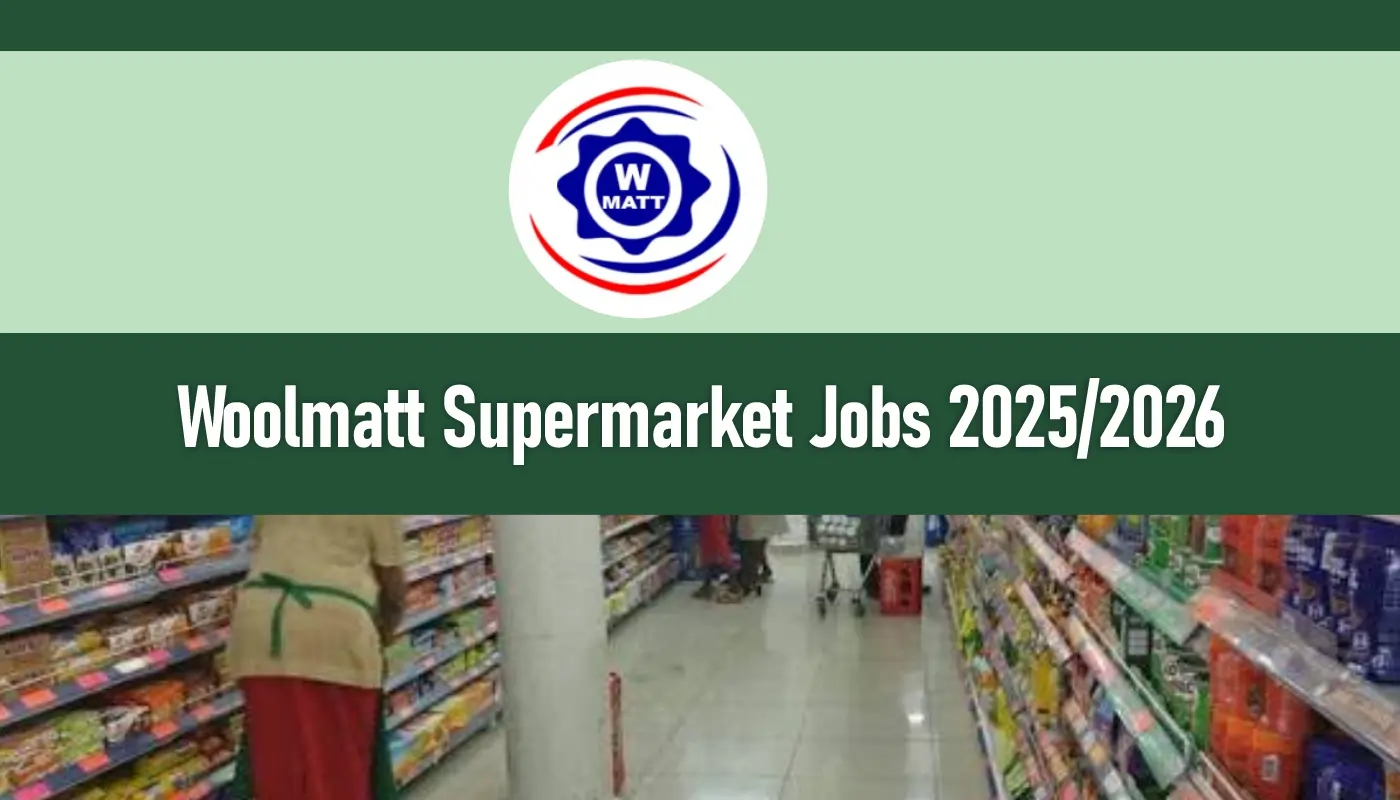 Woolmatt Supermarket Jobs 2026/2027 Recruitment Form Portal