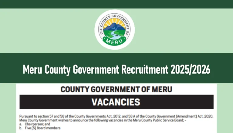 Meru County Government Recruitment 2025/2026 Jobs Application Form Portal