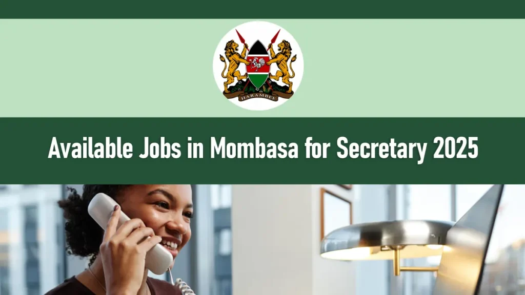 Available Jobs in Mombasa for Secretary (May 2026)