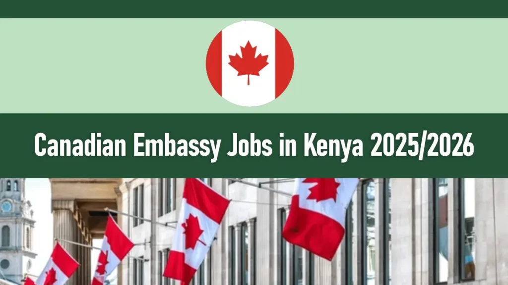 Canadian Embassy Jobs in Kenya (February 2026)