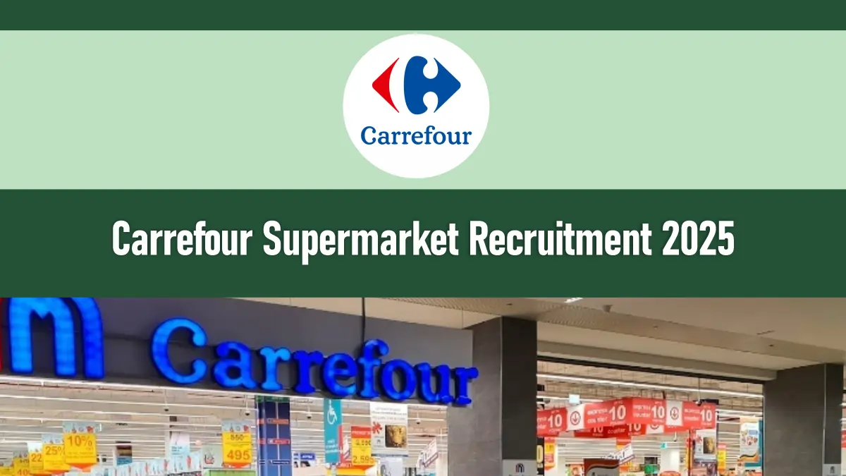 Carrefour Supermarket Recruitment 2026/2027 Job Vacancies