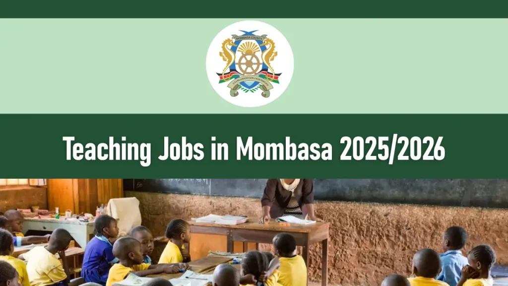 Teaching Jobs in Mombasa 2026/2027 Application Form Portal