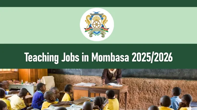 Teaching Jobs in Mombasa 2025/2026 Application Form Portal