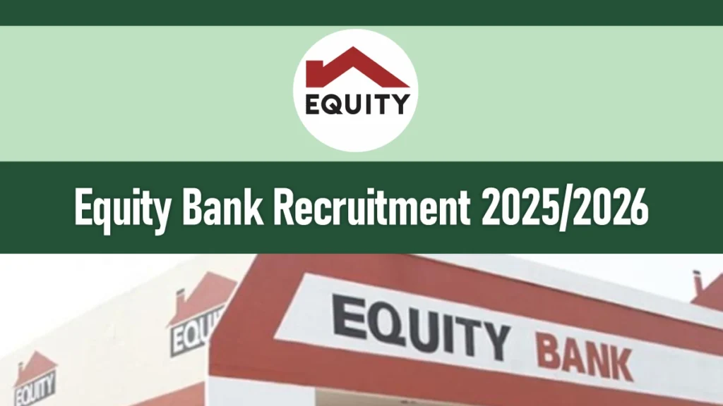 Equity Bank Recruitment 2026/2027 Application Form Portal