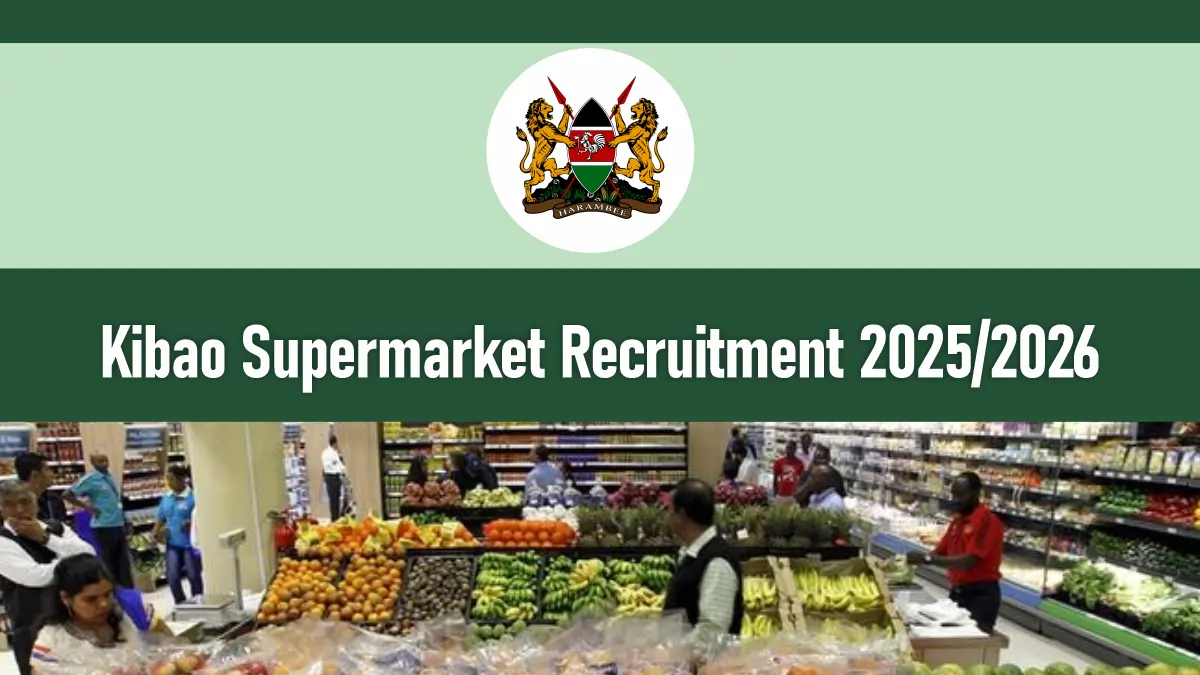 Kibao Supermarket Job Vacancies 2026/2027 Application Portal 