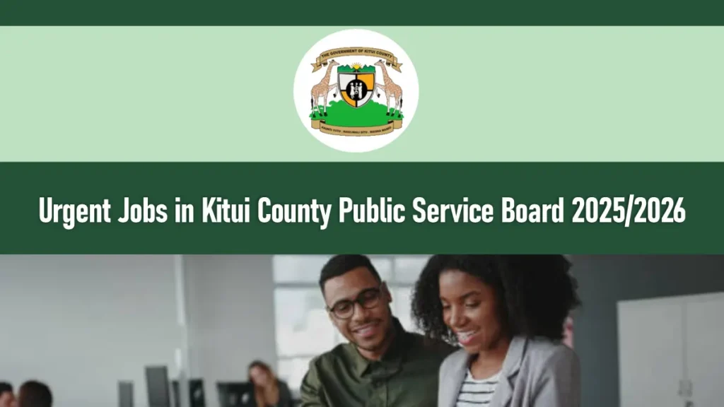Urgent Jobs in Kitui County Public Service Board 2026/2027