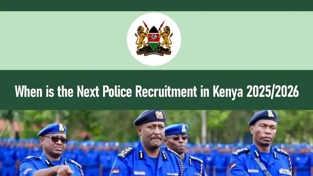 When is the Next Police Recruitment in Kenya 2026/2027