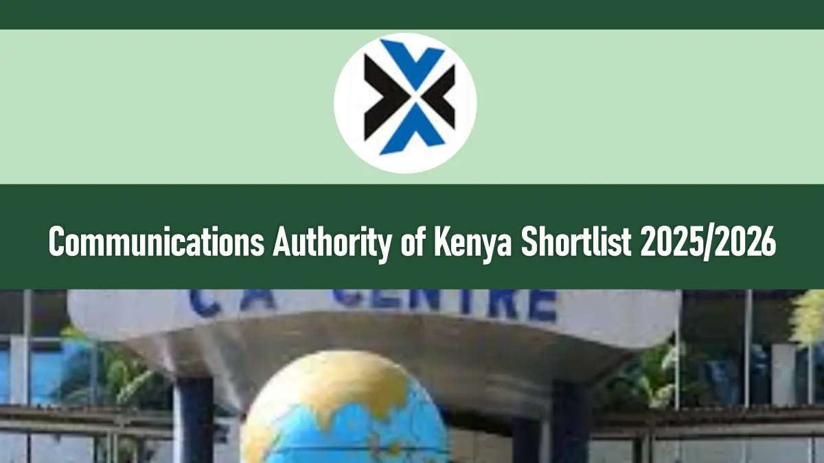 Communications Authority of Kenya Shortlisted Candidates 2026/2027