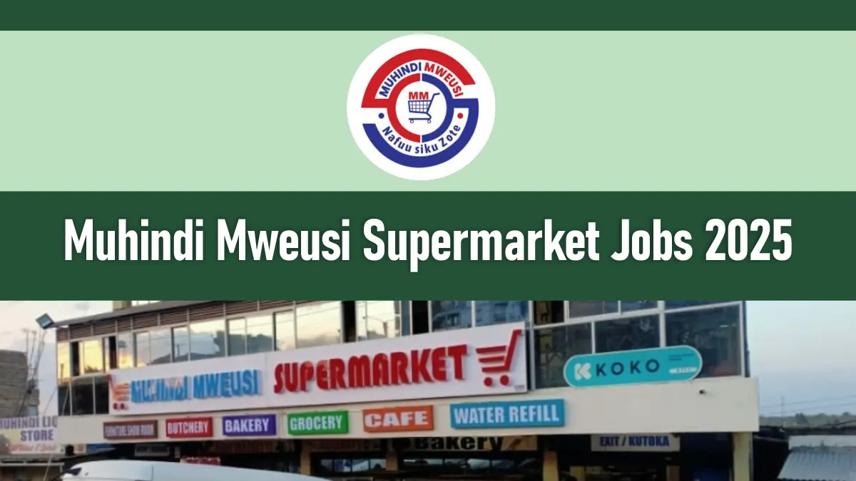 Muhindi Mweusi Supermarket Jobs 2026/2027 Application Form Portal