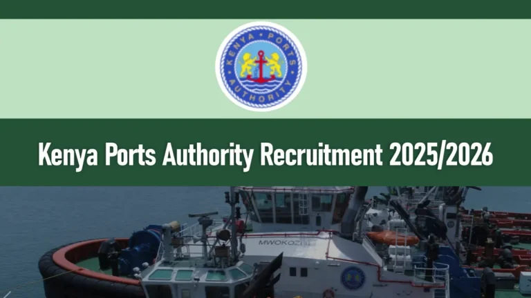 Kenya Ports Authority Recruitment 2026/2027 Application Portal