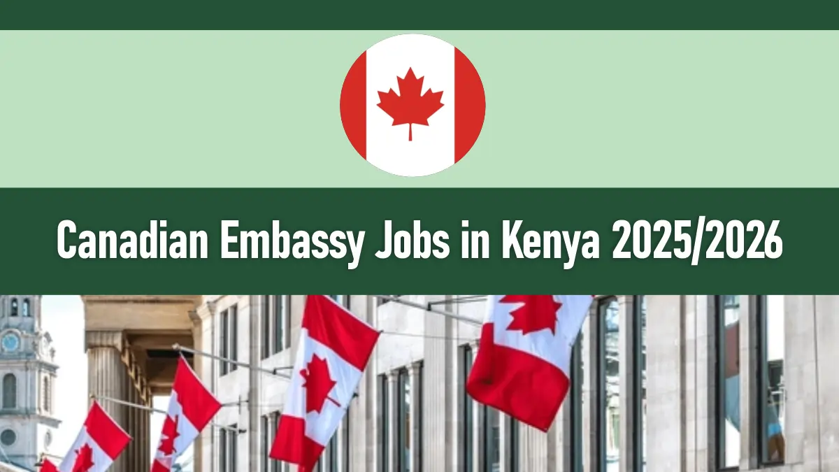 Canadian Embassy Jobs in Kenya (February 2026)