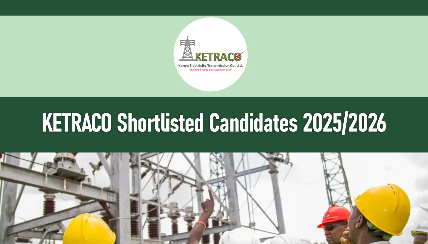 KETRACO Shortlisted Candidates 2026/2027 for Recruitment & Internship
