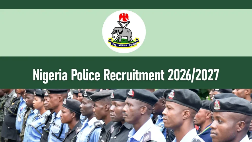 Nigerian Police Force Recruitment 2026/2027 NPF Application Portal