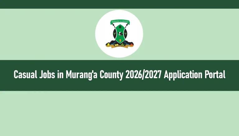 Casual Jobs in Murang'a County 2026/2027 Application Portal