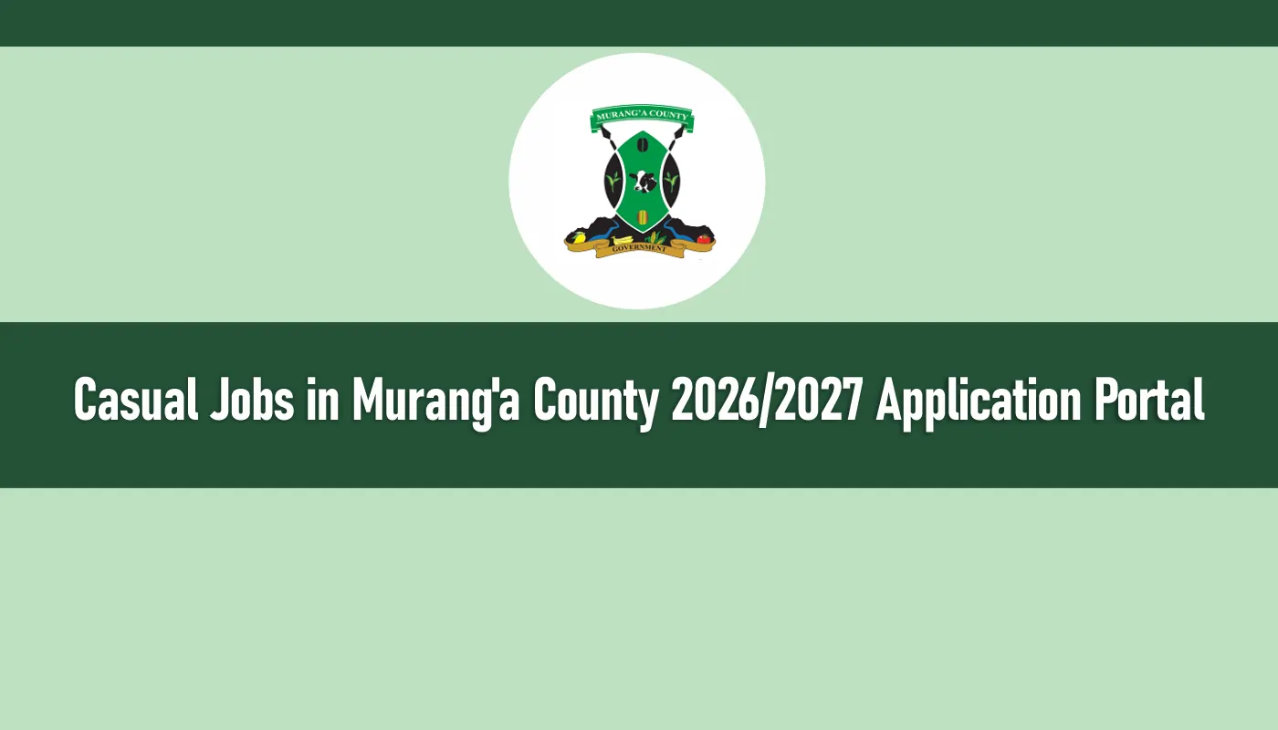 Casual Jobs in Murang'a County 2026/2027 Application Portal